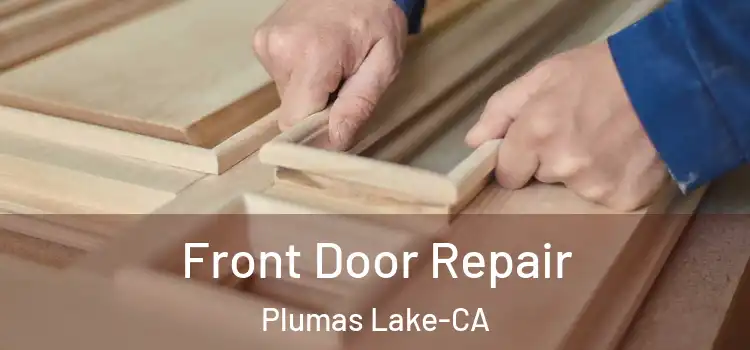 Front Door Repair Plumas Lake-CA