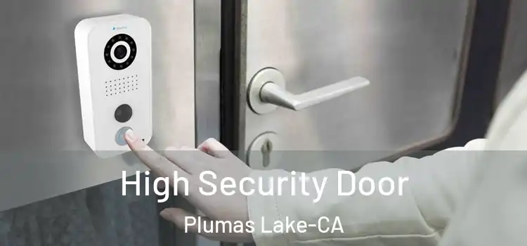 High Security Door Plumas Lake-CA