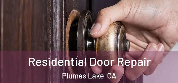  Residential Door Repair Plumas Lake-CA