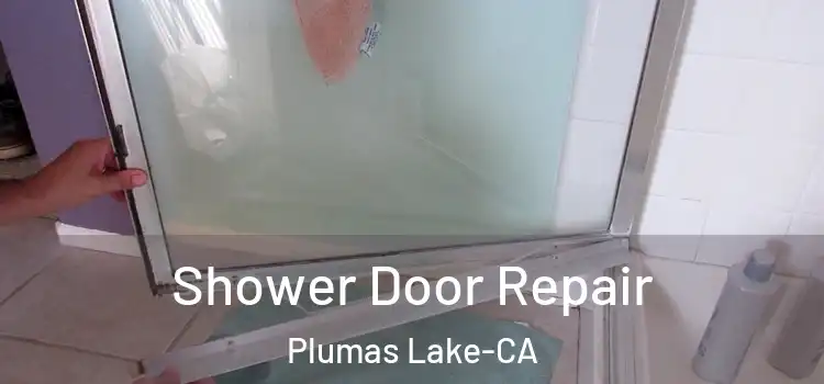  Shower Door Repair Plumas Lake-CA