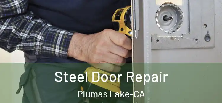  Steel Door Repair Plumas Lake-CA